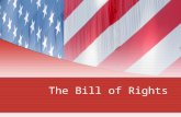 The Bill of Rights. The Bill of Rights The First 10 Amendments to the Constitution Flip chart- Amendment number on side one/amendment info behind the.