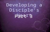Developing a Disciple’s Heart Part 3. Hebrews 4:14 (MSG) 14 Now that we know what we have— Jesus, this great High Priest with ready access to God—let's.