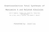 Enantioselective Total Syntheses of Manzamine A and Related Alkaloids John M. Humphrey, Yusheng Liao, Amjad Ali, Tobias Rein, Yue-Ling Wong, Hui-Ju Chen,