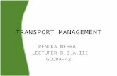 TRANSPORT MANAGEMENT RENUKA MEHRA LECTURER B.B.A.III GCCBA-42.