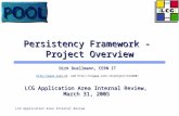 LCG Application Area Internal Review Persistency Framework - Project Overview Dirk Duellmann, CERN IT ://pool.cern.ch and