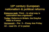 19 th century European nationalism & political reforms Entrance task: Think – In what way is nationalism like a lightbulb? Today: Reforms in Britain, the.