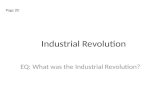 Industrial Revolution EQ: What was the Industrial Revolution? Page 20.