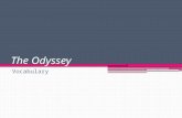 The Odyssey Vocabulary. The Odyssey Book 1 Muse: a daughter of Zeus, credited with divine inspiration harried: tormented, harrassed.