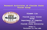 Research Activities at Florida State Vision Group Xiuwen Liu Florida State Vision Group Department of Computer Science Florida State University .