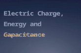 Electric Charge, Energy and Capacitance Chapter 17 and 18.