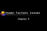 Human Factors Issues Chapter 9. Human Factors = ergonomics WWII based – military significance… … a necessary part of medical device design…
