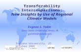 Eugene S. Takle Iowa State University, Ames, IA gstakle@iastate.edu Transferability Intercomparisons: New Insights by Use of Regional Climate Models Indiana.