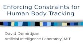 Enforcing Constraints for Human Body Tracking David Demirdjian Artificial Intelligence Laboratory, MIT