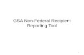 GSA Non-Federal Recipient Reporting Tool 1. Reporting Authority 40 U.S.C. Sec. 529. Annual executive agency reports on excess personal property FMR §102-36.295—Is.