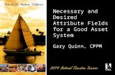 Necessary and Desired Attribute Fields for a Good Asset System Gary Quinn, CPPM.