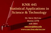 KNR 445 Statistical Applications in Science & Technology Dr. Steve McCaw Horton 227B 438-3804 smccaw@ilstu.edu .