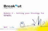 Breakout is an Epi-V initiative, delivered by Transitions. Module 2 – Setting your Strategy for Growth Shai Vyakarnam.