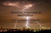 Dreams, Hypnosis & Meditation A.P. Psychology 01/06/09.