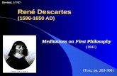 René Descartes (1596-1650 AD) Meditations on First Philosophy (1641) (Text, pp. 283-306) Revised, 1/7/07.