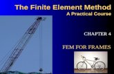 CHAPTER 4 FEM FOR FRAMES The Finite Element Method A Practical Course The Finite Element Method A Practical Course.