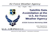 Air Force Weather Agency Fly - Fight - Win Satellite Data Assimilation at the U.S. Air Force Weather Agency JCSDA Science Workshop 2009 Satellite Data.
