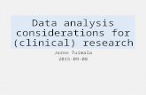 Data analysis considerations for (clinical) research Jarno Tuimala 2015-09-08.