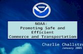 NOAA: Promoting Safe and Efficient Commerce and Transportation January 2005 Charlie Challstrom.