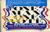* Discuss the formation of Congressional districts, including apportionment, reapportionment, redirecting, and gerrymandering by the Baker V. Carr (1962)