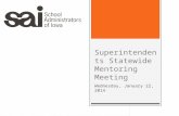 Superintendents Statewide Mentoring Meeting Wednesday, January 22, 2014.