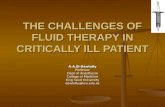 THE CHALLENGES OF FLUID THERAPY IN CRITICALLY ILL PATIENT A.A.El-DawlatlyProfessor Dept of Anesthesia College of Medicine King Saud University dawlatly@ksu.edu.sa.