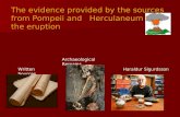 The evidence provided by the sources from Pompeii and Herculaneum for the eruption Written Sources Archaeological Remains Haraldur Sigurdsson.
