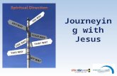Journeying with Jesus. Spiritual Maturity Putting into practice what we knowPutting into practice what we know Applied faith in actionApplied faith in.