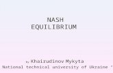 NASH EQUILIBRIUM by Khairudinov Mykyta National technical university of Ukraine “KPI”