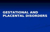 GESTATIONAL AND PLACENTAL DISORDERS. 1-Early pregnancy 1-Early pregnancy -Spontaneous abortion -Ectopic pregnancy 2-Complications of late pregnancy 2-Complications.