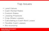 Top Issues Land Values Cash Rental Rates Custom Rates Leasing Practices Crop-Share Leases Calculating a Cash Rent Lease Flexible Cash Leases Bio-economy.