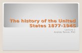 The history of the United States 1877-1945 Lecture 1 András Tarnóc PhD.
