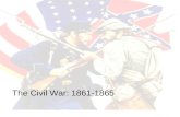 The Civil War: 1861-1865. Election of 1860 John C. Breckenridge – Southern Democrat Stephen A. Douglas - Democrat John Bell – Constitutional Union Abraham.