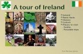 A tour of Ireland Eva Martínez García  Ireland  Basic facts  History  Culture  Places to visit. Dublin. Possible trips.