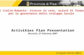 European Policies Office Activities Plan Presentation Brussels, 27 February 2007 Project Italia-Romania: risorse in rete, azioni di formazione per la governance.