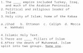 1.The ____ empire included Turkey, Iraq, and much of the Arabian Peninsula. 2.Political and religious leader of Islam. 3.Holy city of Islam; home of the.