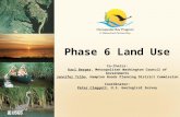 Phase 6 Land Use Co-Chairs: Karl Berger, Metropolitan Washington Council of Governments Jennifer Tribo, Hampton Roads Planning District Commission Coordinator: