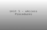 Unit 5 – eAccess Procedures. Goals A review of eAccess and PEMS relationship How to request PEMS access What PEMS access rights to request What location.
