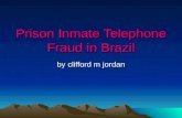 Prison Inmate Telephone Fraud in Brazil by clifford m jordan.