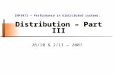 Distribution – Part III 26/10 & 2/11 – 2007 INF5071 – Performance in distributed systems: