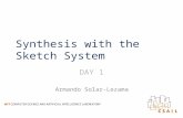 Synthesis with the Sketch System D AY 1 Armando Solar-Lezama.