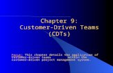 Chapter 9: Customer-Driven Teams (CDTs) Focus: This chapter details the application of customer-driven teams within the customer-driven project management.