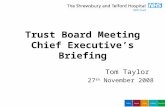 Trust Board Meeting Chief Executive’s Briefing Tom Taylor 27 th November 2008.