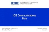 Christopher Bushnell President ICIS Conference – June 10, 2015 Brno, Czech Republic ICIS Communications Plan.