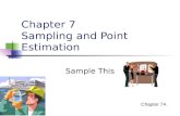 Chapter 7 Sampling and Point Estimation Sample This Chapter 7A.