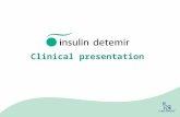 Clinical presentation. Novo Nordisk Clinical presentation of insulin detemir 1 Insulin detemir: Agenda Rationale: The need for a new basal insulin Pharmacology.