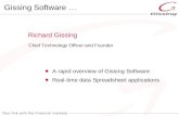 Richard Gissing Chief Technology Officer and Founder Gissing Software … A rapid overview of Gissing Software Real-time data Spreadsheet applications.