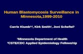 Human Blastomycosis Surveillance in Minnesota,1999-2010 Carrie Klumb 1,2, Kirk Smith 1, Joni Scheftel 1 1 Minnesota Department of Health 2 CSTE/CDC Applied.