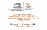 3RD INTERNATIONAL CONFERENCE ON LINGUISTIC AND CULTURAL DIVERSITY IN CYBERSPACE - 28 June - 3 July, 2014 Yakutsk, Russia.