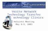 Verite Network Technology Transfer and Technology Clinics Helsinki Meeting May 8-9, 2003.